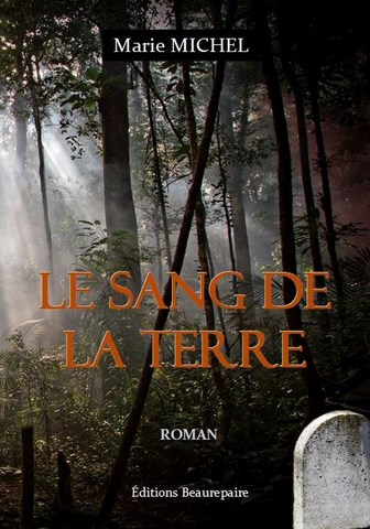 Le sang de la terre de Marie MICHEL