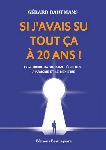 Si j'avais su tout ça à 20 ans de Gérard BAUTMANS