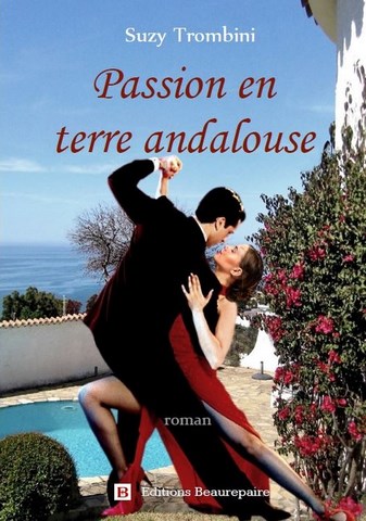 Passion en terre andalouse de Suzy TROMBINI