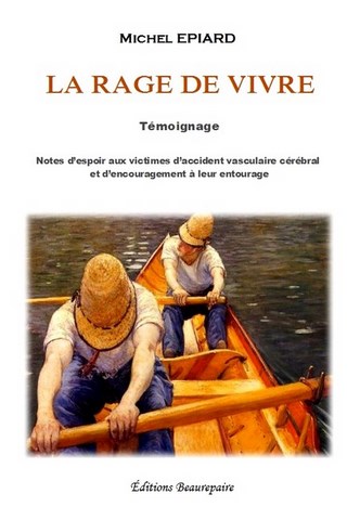 LIVRE TÉMOIGNAGE-La rage de vivre de Michel Epiard paru aux Éditions Beaurepaire