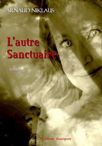 L'autre sanctuaire d'Arnaud Niklaus paru aux Éditions Beaurepaire