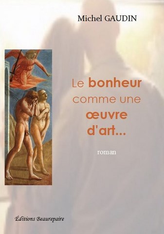 Le bonheur comme une oeuvre d'art... de Michel GAUDIN