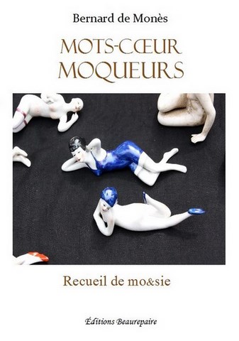 RECUEIL-Mots-coeur moqueurs de Bernard de Monès paru aux Éditions Beaurepaire