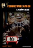 POLAR-Commissaire Garon-Emphysiqué ! de SAINT-LUC paru aux Éditions Beaurepaire