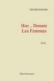 ESSAI-Hier... Demain les femmes de Hugues Baumel paru aux Éditions Beaurepaire