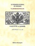 Étude-Le premier journal en Ukraine, Gazette de Léopol, année 1776 de Vladimir Hawryluk paru aux Éditions Beaurepaire