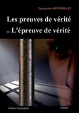 Les preuves de vérité ou l'épreuve de vérité de Françoise ROUSSILLAT paru aux Éditions Beaurepaire