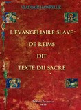 LIVRE HISTOIRE-L'Évangéliaire slave de Reims dit Texte du sacre de Vladimir Hawryluk paru aux Éditions Beaurepaire