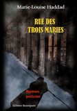 POLAR-Rue des trois maries de Marie-Louise Haddad paru aux Éditions Beaurepaire